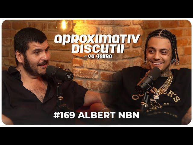 Albert NBN: "Banii mi-au f***t creierii!" | Aproximativ Discutii cu Gojira | Podcast