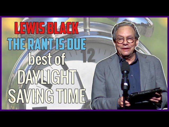 Lewis Black | The Rant Is Due best of Daylight Saving Time