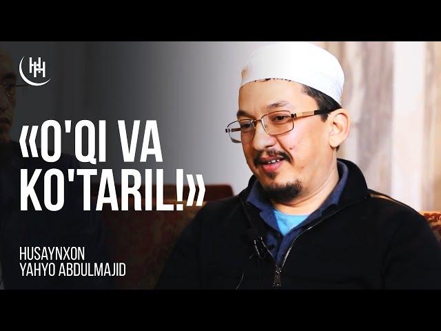 «O'qi va ko'taril!» - Husaynxon Yahyo Abdulmajid - «Ўқи ва кўтарил!» - Ҳусайнхон Яҳё Абдулмажид