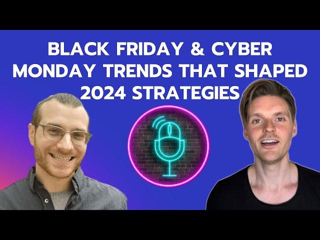 ️ PPC NEWS: Black Friday & Cyber Monday Trends That Shaped 2024 Strategies