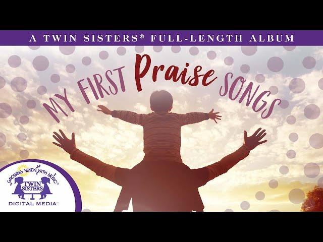 My First Praise Songs - A Twin Sisters® Full Length Album