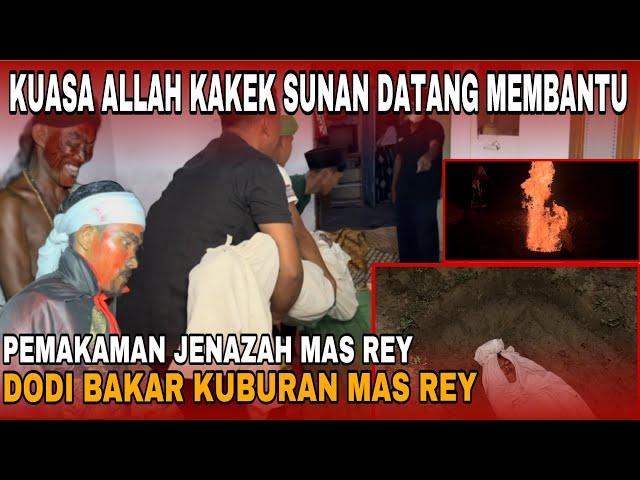 SELURUH GURU SPIRITUAL BERDUKA||DETIK2 PEMAKAMAN MAS REY DI HADANG DODI||JENAZAH MAS REY DIBAKAR