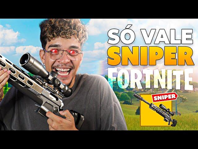 DESAFIO SÓ VALE SNIPER NO FORTNITE! 