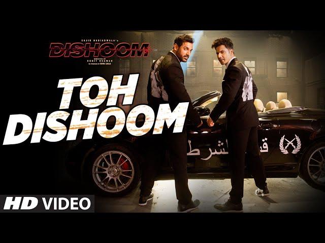 Toh Dishoom Video Song: Dishoom | John Abraham, Varun Dhawan || Pritam, Raftaar, Shahid Mallya