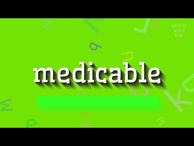 How to say "medicable"! (High Quality Voices)