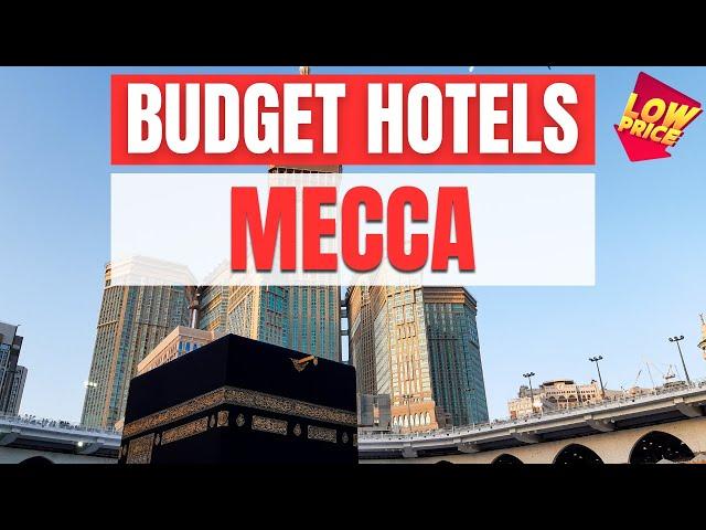 Best Budget Hotels in Mecca | Unbeatable Low Rates Await You Here!