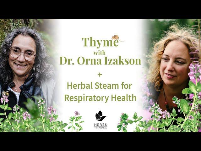 Thyme with Dr. Orna Izakson + Herbal Steam for Respiratory Health