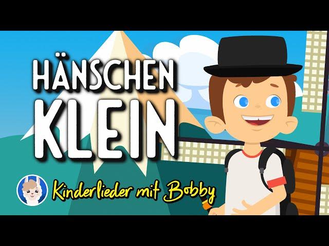 Hänschen klein, ging allein in die weite Welt hinein [mit Text] - Kinderlieder mit Bobby