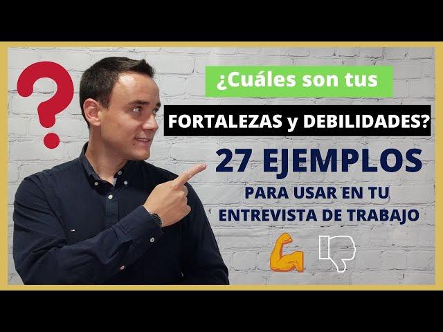 ¿Cuáles son tus  FORTALEZAS Y DEBILIDADES?  | 27 EJEMPLOS para responder en una ENTREVISTA