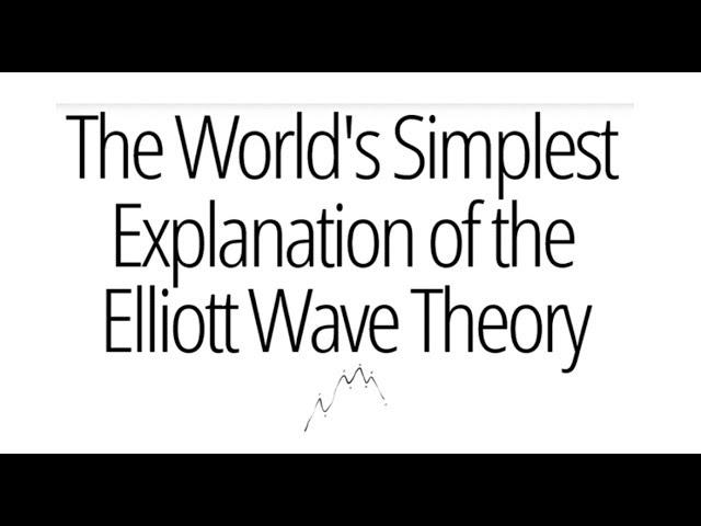 The World's Simplest Explanation of the Elliott Wave Theory