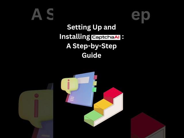 Setting Up and Installing CaptchaAI A Step by Step Guide