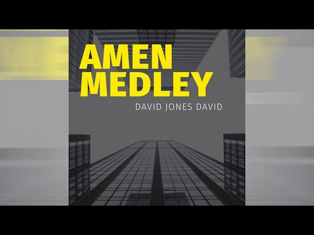 AMEN MEDLEY BY DAVID JONES DAVID