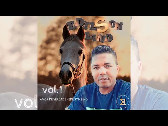 AMOR DE VERDADE - EDILSON LINO VOL. 1