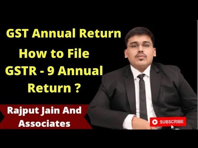 GSTR-9 Annual Return|How to file GST Annual Return Online?|How to file GSTR-9?|How to file GSTR-9C?|