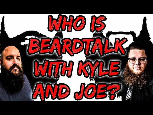 Who is Beard Talk with Kyle and Joe?