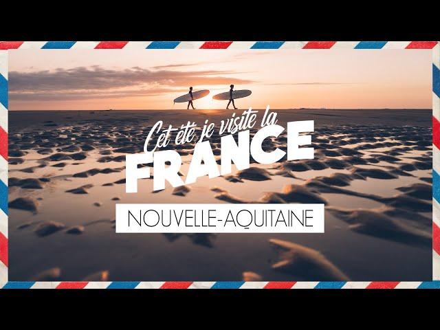 FRANCE | 3 DESTINATIONS A VOIR EN NOUVELLE AQUITAINE