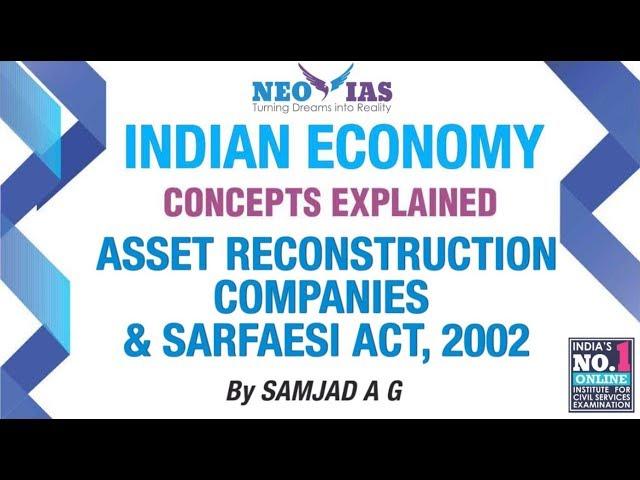 Asset Reconstruction Companies & SARFAESI Act, 2002 |INDIAN ECONOMY CONCEPTS EXPLAINED|SPEED ECONOMY