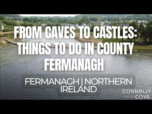 From Caves to Castles: Things to Do in County Fermanagh | Fermanagh | Northern Ireland