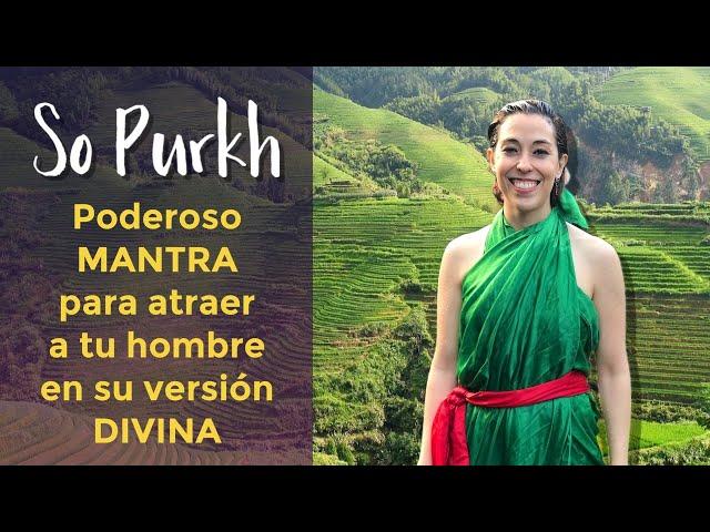 SO PURKH: Atrae a un hombre en su versión DIVINA con este MANTRA [Sana tu relación con los hombres]