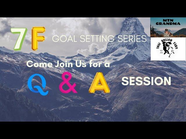 7F Goal Setting Series: Q & A Session #yogihollowfarm #7fgoalsetting2022 #mtngrandma