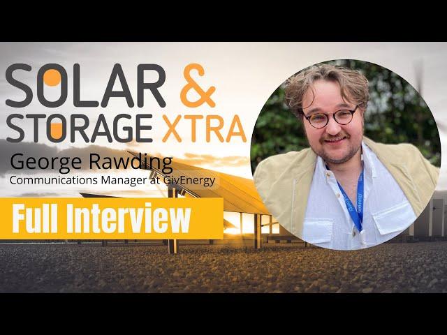 George Rawding, Communications Manager at GivEnergy, discusses the barriers to installing BESS!
