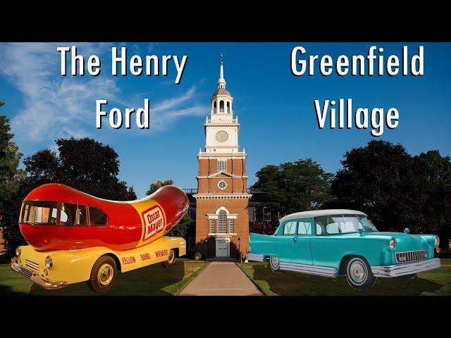 The Henry Ford Museum and Greenfield Village Visit!