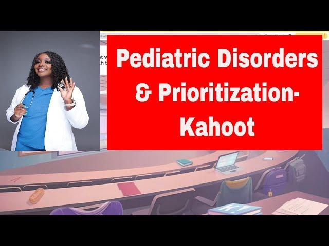 Pediatric Disorders- Kahoot!