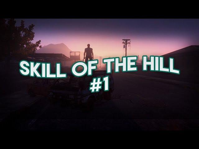 SKILL OF THE HILL #1 - H1Z1 Montage