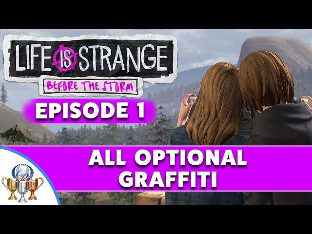 Life is Strange Before The Storm -  EPISODE 1 GRAFFITI - All Optional Graffiti Collectible Locations