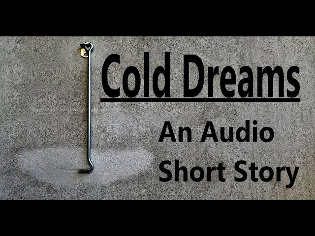 Cold Dreams - Psychological Thriller (Audio Short Story)