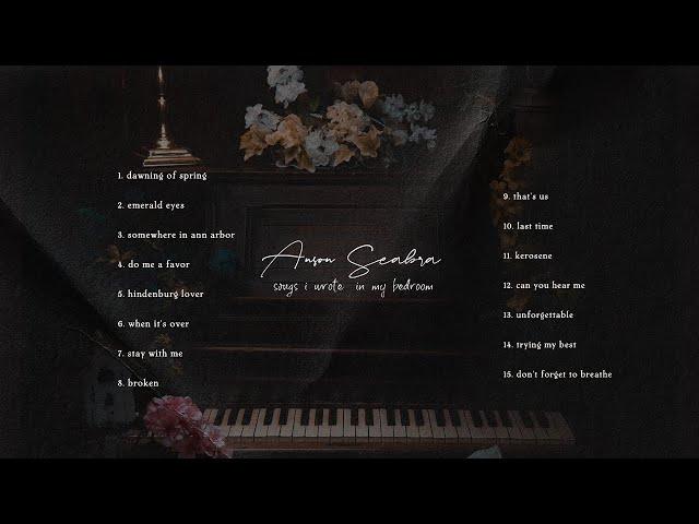 Anson Seabra - Songs I Wrote in My Bedroom (Full Album Mix)