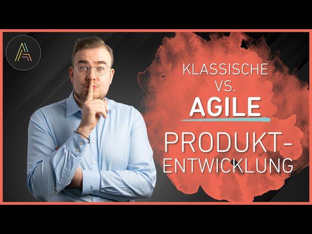 Agile vs. klassische Produktentwicklung – Ist Scrum immer besser?