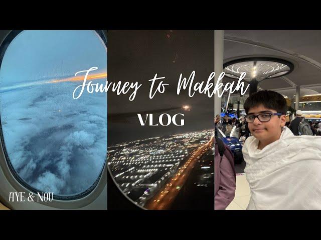 Umrah 2024: Our Journey to Makkah | Aye & Nou