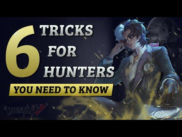 6 Tips You Need To Know For Hunters - Identity V