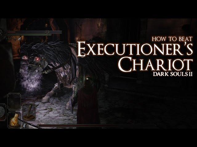 How to Beat the Executioner's Chariot Boss - Dark Souls 2