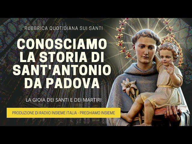 Conosciamo la Storia di Sant'Antonio da Padova - 13 Giugno 2023