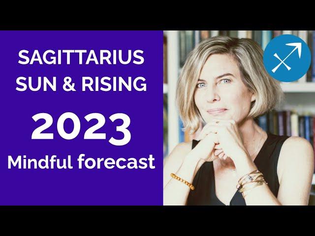 SAGITTARIUS & SAGITTARIUS RISING ASTROLOGY FORECAST 2023