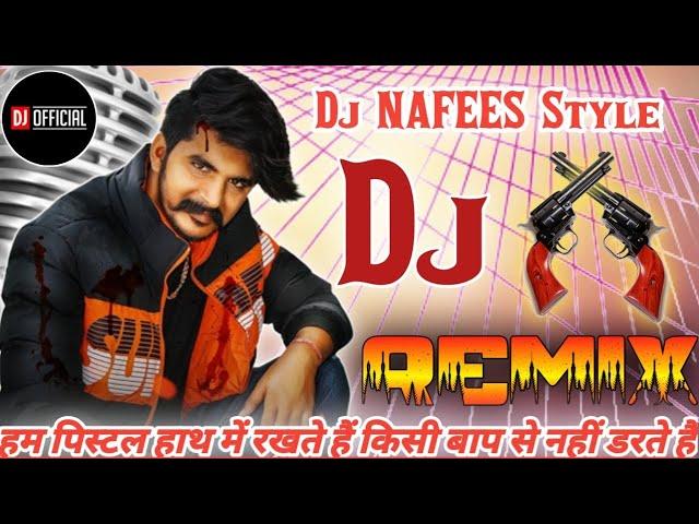 Ham Pistol Hath Mein Rakhte Hain Dj [Remix] Dholki Special Dj Song Remix By Dj NAFEES Stayle