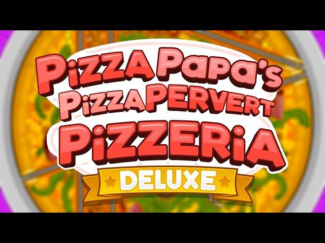 Pizza Papa's Pizza Pervert Pizzeria - SnapCube stream highlight
