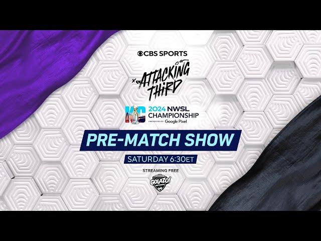 NWSL Championship Final Pre-Match Show | Orlando Pride vs Washington Spirit | Attacking Third