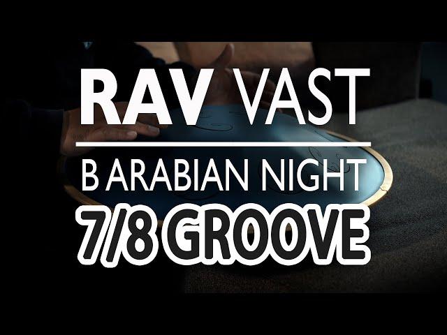 RAV VAST DRUM - 7/8 Groove (B Arabian Night Scale)