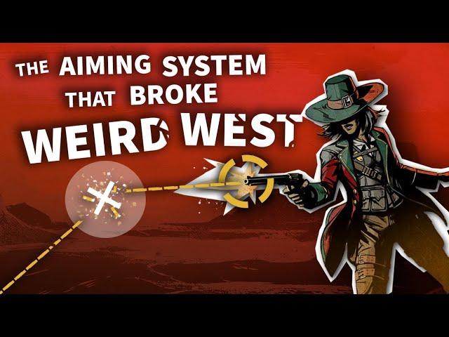 The Aiming System That Broke Weird West