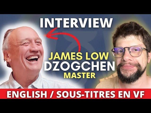 James Low interview. Dzogchen, liberation, meditation, non-duality, spiritual awakening and buddhism