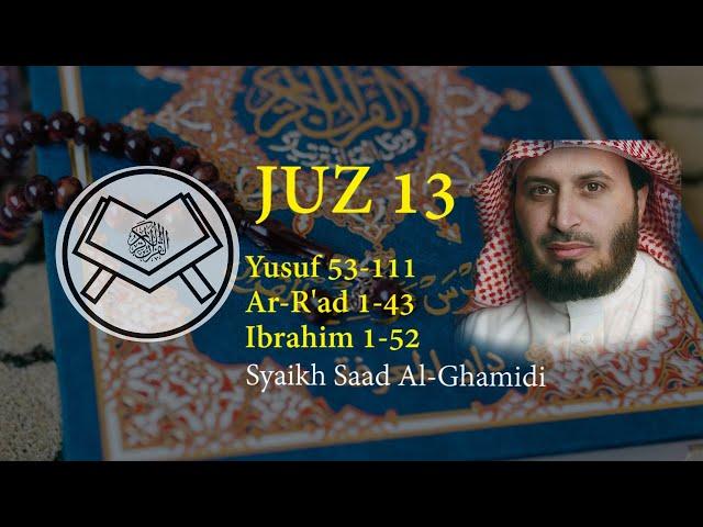 Murottal Juz 13 - Syaikh Saad Al-Ghamidi - arab, latin & terjemah