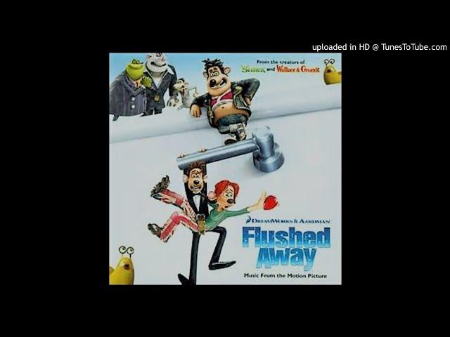 Flushed Away - Slugs Dinner & Bedtime - Harry Gregson Williams