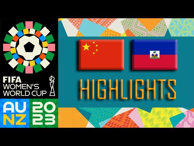 China vs Haiti Extended Highlights | FIFA Women's World Cup 2023