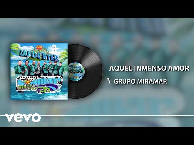 Grupo Miramar - Aquel Inmenso Amor