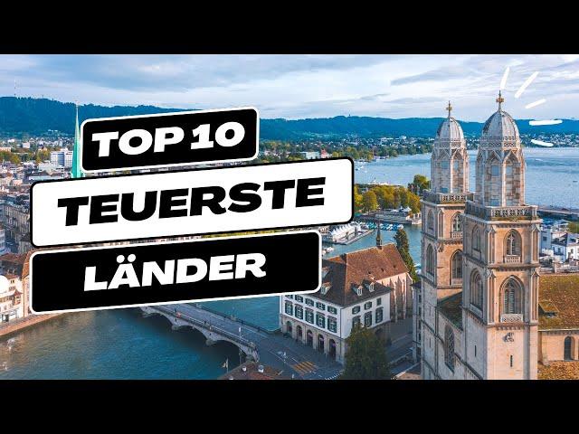 Top 10 TEUERSTE Länder der Welt 2024