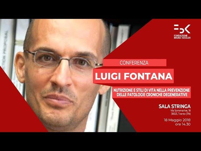 Nutrizione e stili di vita nella prevenzione delle patologie croniche, Prof. Luigi Fontana