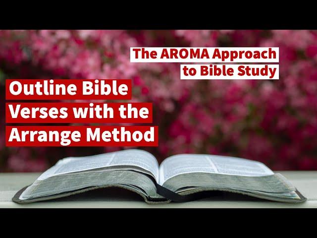 Bible Study Method- Visual Verse Analysis- Arrange in the AROMA Approach